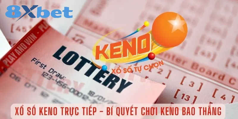 Xổ số keno: Hướng dẫn đầy đủ về luật chơi, phương pháp chơi Xổ số keno