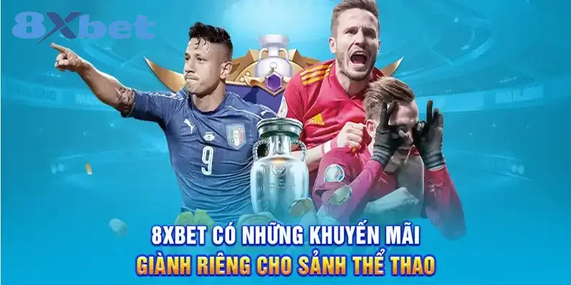 Thể thao 8xbet – Nhà cái cá cược hàng đầu với tỷ lệ cược hấp dẫn Đa dạng các chương trình khuyến mãi hấp dẫn